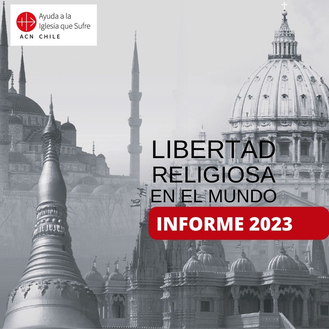 Lanzamiento Informe De La Libertad Religiosa En El Mundo 2023 Acn Chile